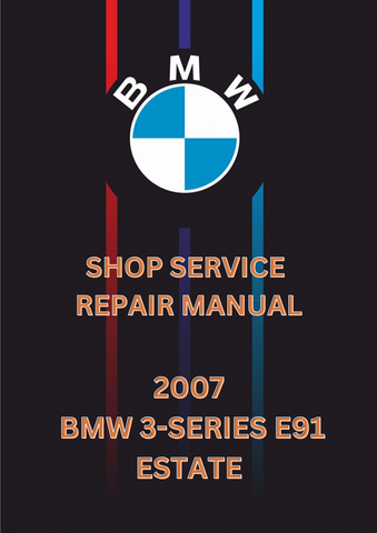 2007 BMW 3-SERIES E91 ESTATE SHOP SERVICE REPAIR MANUAL - PDF