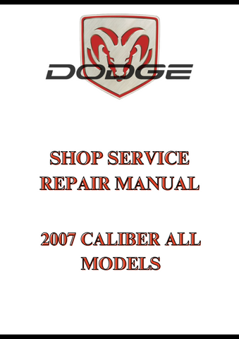 2007 CALIBER ALL MODELS SHOP SERVICE REPAIR MANUAL - PDF