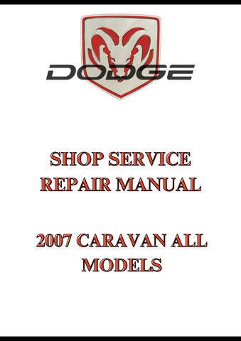 2007 CARAVAN ALL MODELS SHOP SERVICE REPAIR MANUAL - PDF