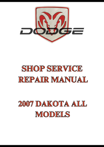 2007 DAKOTA ALL MODELS SHOP SERVICE REPAIR MANUAL - PDF