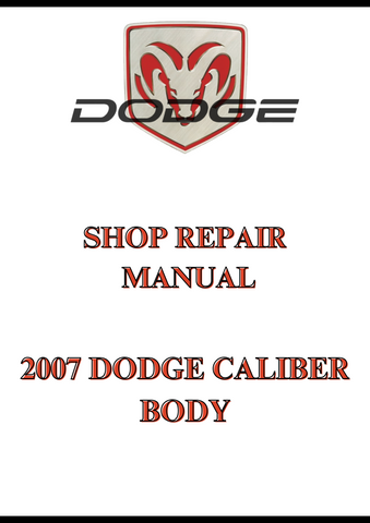 2007 DODGE CALIBER BODY SHOP REPAIR MANUAL - PDF