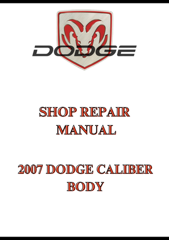2007 DODGE CALIBER BODY SHOP REPAIR MANUAL - PDF