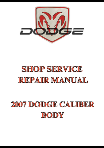 2007 DODGE CALIBER BODY SHOP SERVICE REPAIR MANUAL - PDF