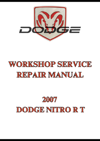 2007 DODGE NITRO R T WORKSHOP SERVICE REPAIR MANUAL - PDF