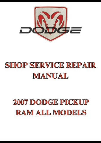 2007 DODGE PICKUP RAM ALL MODELS SHOP SERVICE REPAIR MANUAL - PDF