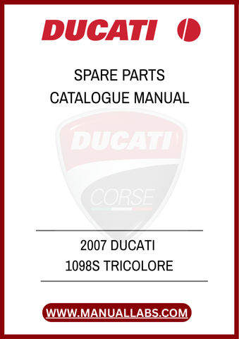 INVEST IN YOUR DUCATI'S LONGEVITY AND PERFORMANCE TODAY. DOWNLOAD THE 2007 DUCATI 1098S TRICOLORE SPARE PARTS CATALOGUE MANUAL AND GAIN ACCESS TO INVALUABLE INFORMATION
