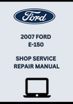 2007 FORD E-150 SHOP SERVICE REPAIR MANUAL - PDF