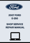 2007 FORD E-250 SHOP SERVICE REPAIR MANUAL - PDF