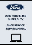 2007 FORD E-450 SUPER DUTY SHOP SERVICE REPAIR MANUAL - PDF