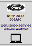 2007 FORD ESCAPE WORKSHOP SERVICE REPAIR MANUAL - PDF