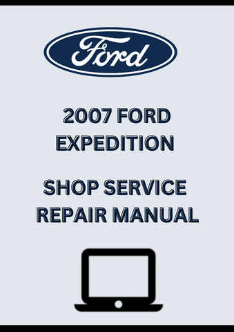 2007 FORD EXPEDITION SHOP SERVICE REPAIR MANUAL  - PDF