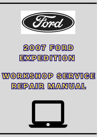 2007 FORD EXPEDITION WORKSHOP SERVICE REPAIR MANUAL - PDF 
