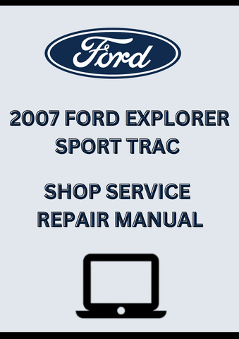 2007 FORD EXPLORER SPORT TRAC SHOP SERVICE REPAIR MANUAL - PDF