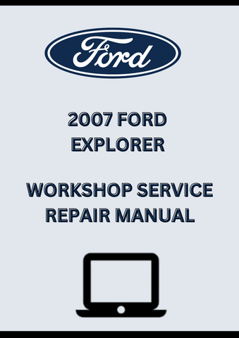 2007 FORD EXPLORER WORKSHOP SERVICE REPAIR MANUAL - PDF