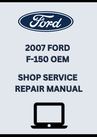 2007 FORD F-150 OEM SHOP SERVICE REPAIR MANUAL - PDF
