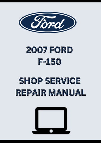 2007 FORD F-150 SHOP SERVICE REPAIR MANUAL - PDF
