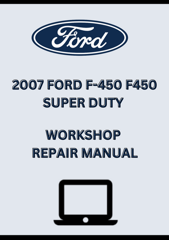 2007 FORD F-450 F450 SUPER DUTY WORKSHOP REPAIR MANUAL - PDF