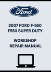 2007 FORD F-550 F550 SUPER DUTY WORKSHOP REPAIR MANUAL - PDF
