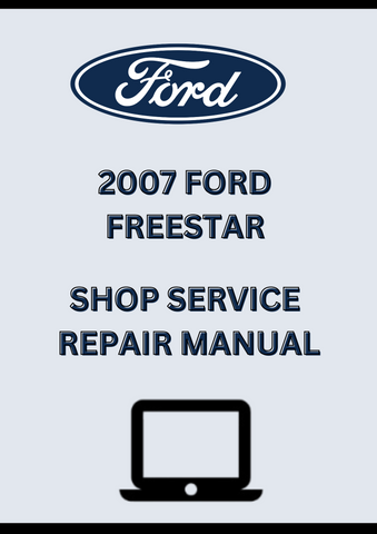 2007 FORD FREESTAR SHOP SERVICE REPAIR MANUAL - PDF