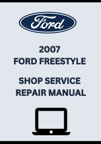 2007 FORD FREESTYLE SHOP SERVICE REPAIR MANUAL - PDF