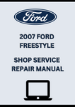 2007 FORD FREESTYLE SHOP SERVICE REPAIR MANUAL - PDF