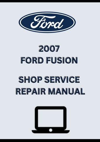 2007 FORD FUSION SHOP SERVICE REPAIR MANUAL - PDF