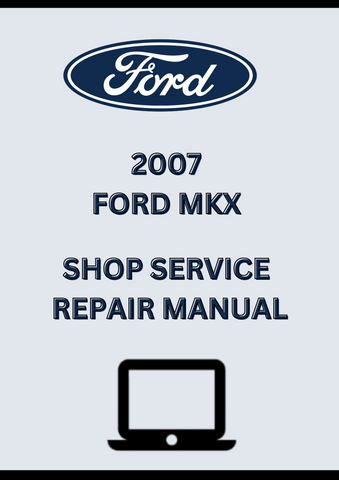2007 FORD MKX SHOP SERVICE REPAIR MANUAL - PDF