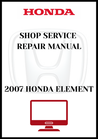 2007 HONDA ELEMENT SHOP SERVICE REPAIR MANUAL - PDF