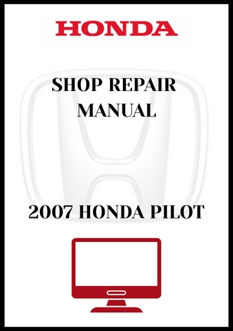 2007 HONDA PILOT SHOP REPAIR MANUAL - PDF