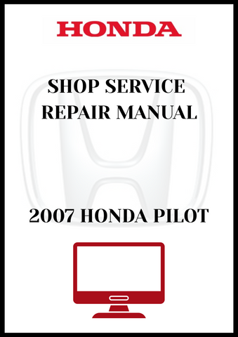 2007 HONDA PILOT SHOP SERVICE REPAIR MANUAL - PDF