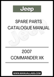 DISCOVER THE ULTIMATE RESOURCE FOR YOUR 2007 JEEP COMMANDER XK WITH OUR SPARE PARTS CATALOGUE MANUAL. THIS COMPREHENSIVE GUIDE IS DESIGNED TO HELP YOU EASILY IDENTIFY AND SOURCE THE EXACT PARTS YOU NEED FOR MAINTENANCE AND REPAIRS, ENSURING YOUR VEHICLE REMAINS IN PEAK CONDITION.C