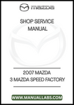 2007 MAZDA 3 MAZDA SPEED FACTORY SHOP SERVICE MANUAL - PDF