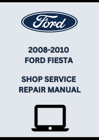 2008-2010 FORD FIESTA SHOP SERVICE REPAIR MANUAL - PDF