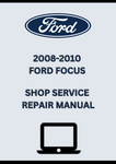 2008-2010 FORD FOCUS SHOP SERVICE REPAIR MANUAL - PDF