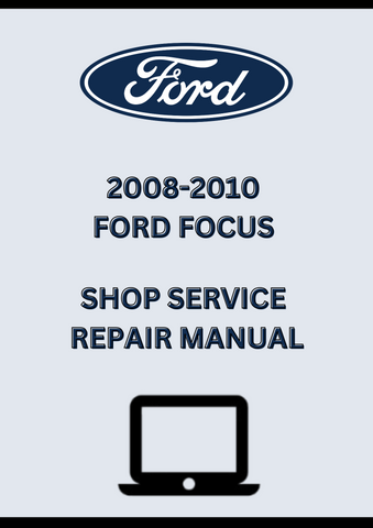 2008-2010 FORD FOCUS SHOP SERVICE REPAIR MANUAL - PDF