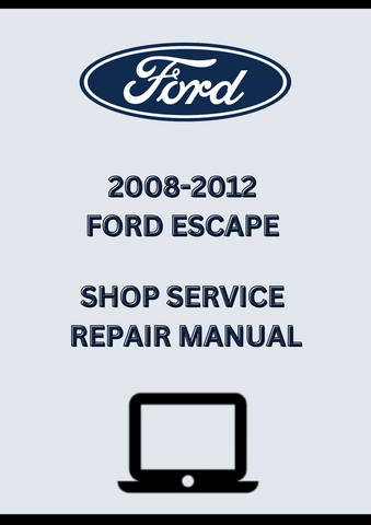 2008-2012 FORD ESCAPE SHOP SERVICE REPAIR MANUAL - PDF