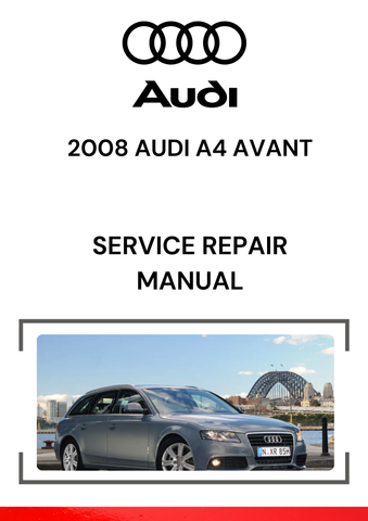 The 2008 Audi A4 Avant Service Repair Manual is a comprehensive guide designed to help both professional technicians and DIY enthusiasts perform maintenance, troubleshooting, and repairs on the 2008 Audi A4 Avant model.