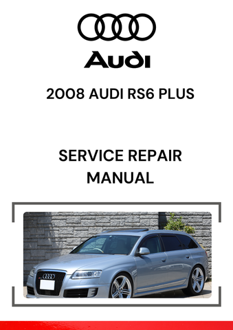 The 2008 Audi RS6 Plus service repair manual would be a specialized guide designed to help owners, mechanics, or technicians maintain and repair the 2008 Audi RS6 Plus, which is a more performance-oriented version of the RS6.
