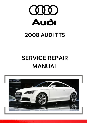 The 2008 Audi TTS Service Repair Manual is a comprehensive technical guide designed for servicing and repairing the 2008 Audi TTS model (part of the Audi TT series, Mk2, Typ 8J).