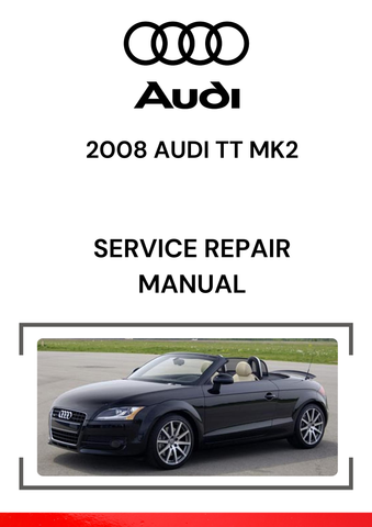 The 2008 Audi TT Mk2 (Typ 8J) Service Repair Manual is a detailed, technical guide that contains instructions for repairing, maintaining, and troubleshooting various systems in the 2008 Audi TT.