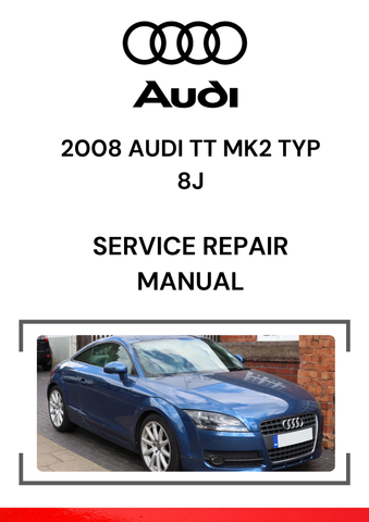 The 2008 Audi TT Mk2 (Typ 8J) Service Repair Manual is a comprehensive guide that provides detailed instructions for performing maintenance, repair, and troubleshooting tasks on this specific model of the Audi TT.