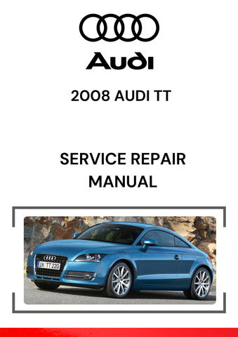 
The 2008 Audi TT Service Repair Manual is a detailed guide for servicing and repairing the 2008 Audi TT (Mk2, Typ 8J).