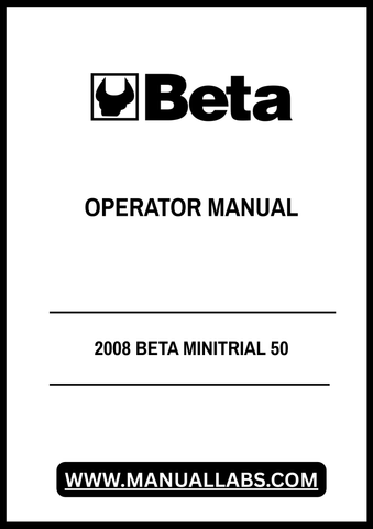 Discover the essential 2008 BETA MINITRIAL 50 Operator Manual in a convenient PDF format. This comprehensive guide is designed to provide you with all the information you need to operate and maintain your MINITRIAL 50 effectively.