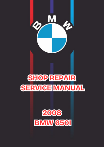 2008 BMW 650I SHOP SERVICE REPAIR MANUAL - PDF