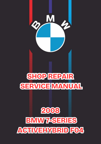 2008 BMW 7-SERIES ACTIVEHYBRID F04 SHOP SERVICE REPAIR MANUAL - PDF