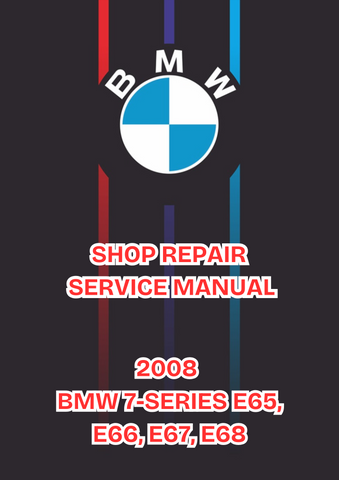 2008 BMW 7-SERIES E65, E66, E67, E68 SHOP SERVICE AND REPAIR MANUAL - PDF