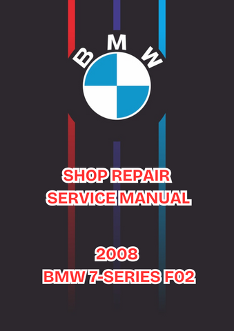 2008 BMW 7-SERIES F02 SHOP SERVICE REPAIR MANUAL - PDF 