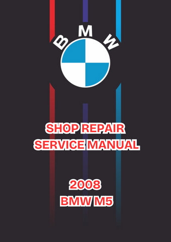 2008 BMW M5 SHOP REPAIR SERVICE MANUAL - PDF