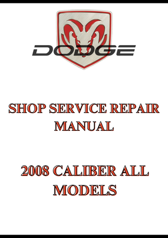2008 CALIBER ALL MODELS SHOP SERVICE REPAIR MANUAL - PDF