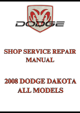 2008 DODGE DAKOTA ALL MODELS SHOP SERVICE REPAIR MANUAL - PDF